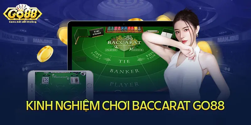 Kinh nghiệm chơi Baccarat Go88 luôn thắng lớn