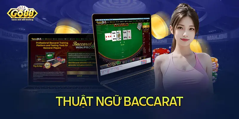 Nắm rõ những thuật ngữ Baccarat cơ bản