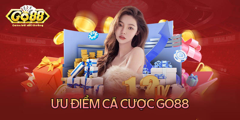 Những ưu điểm khi tham gia cá cược tại Go88